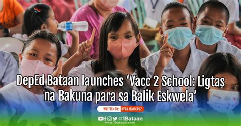 DepEd Bataan launches ‘Vacc 2 School: Ligtas na Bakuna para .